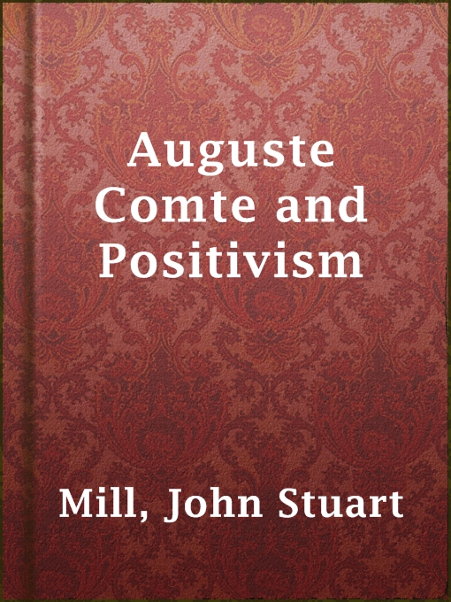 Upplýsingar um Auguste Comte and Positivism eftir John Stuart Mill - Til útláns